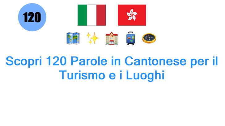 Scopri 120 Parole in Cantonese per il Turismo e i Luoghi
